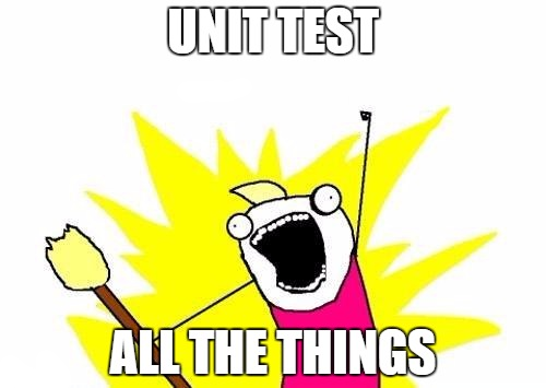unit-test-all-the-things.png